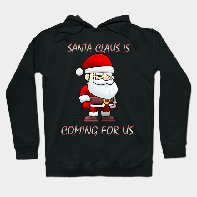 Santa Claus is Coming for us Hoodie by YousifAzeez